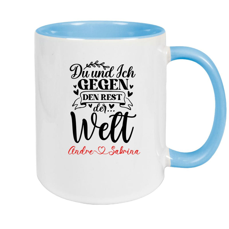 Tasse Liebe - Spruch "Du und Ich, gegen den Rest der Welt" Valentinstag Wunschnamen Keramik personalisiert versch. Farben
